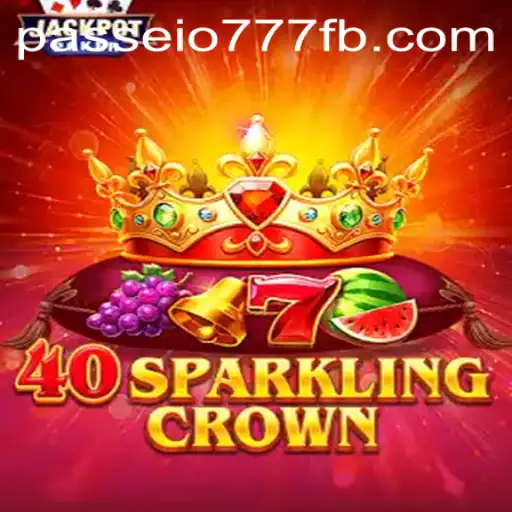 Exploring 40SparklingCrown: The Showstopper Game at Passeio777.COM