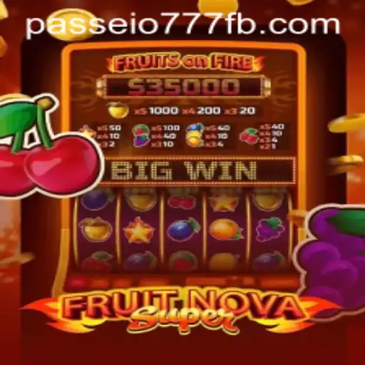 Unlock the Excitement of FruitNovaSuper at Passeio777.COM
