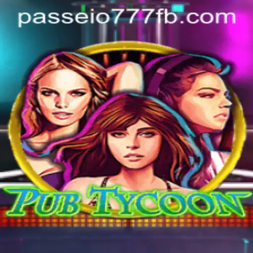 Exploring the Exciting World of PubTycoon and Passeio777.COM